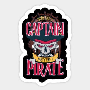 work like a captain party like a pirate funny Sticker